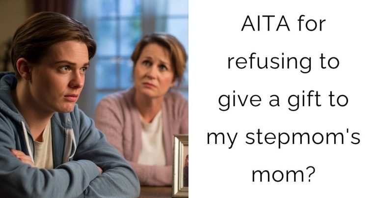 AITA for refusing to give a gift to my stepmom’s mom?