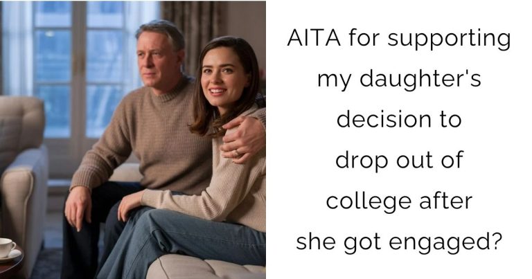 AITA for supporting my daughter’s decision to drop out of college after she got engaged?