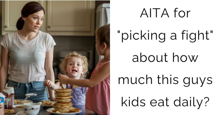 AITA for “picking a fight” about how much this guys kids eat daily?