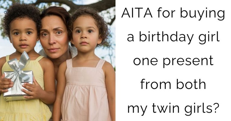 AITA for buying a birthday girl one present from both my twin girls?