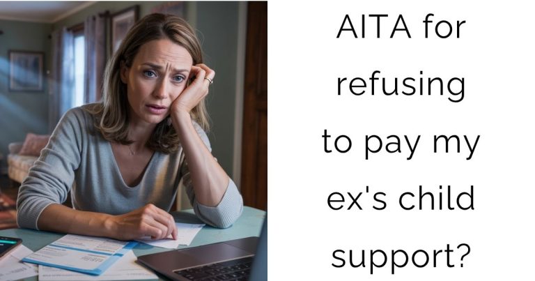 AITA for refusing to pay my ex’s child support?