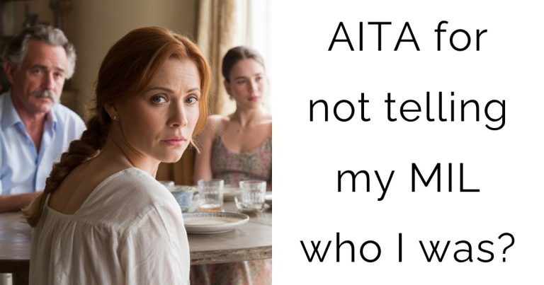 AITA for not telling my MIL who I was?