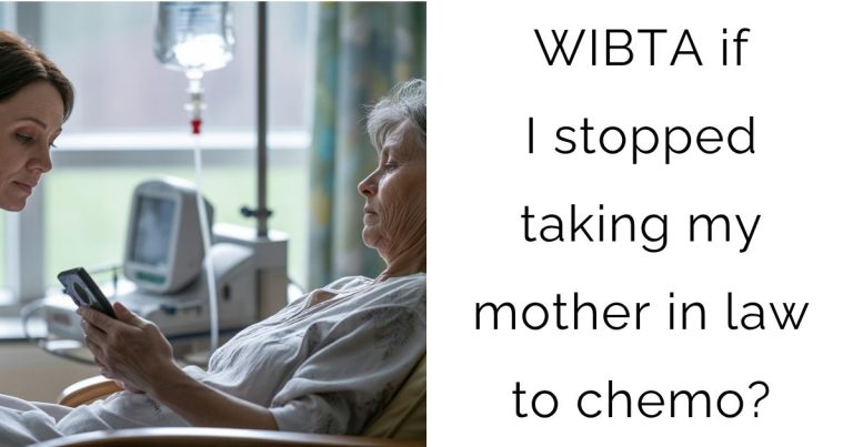 WIBTA if I stopped taking my mother in law to chemo?