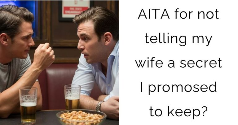 AITA for not telling my wife a secret I promosed to keep?