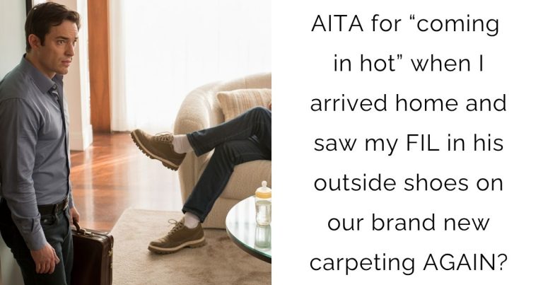 AITA for “coming in hot” when I arrived home and saw my FIL in his outside shoes on our brand new carpeting AGAIN?