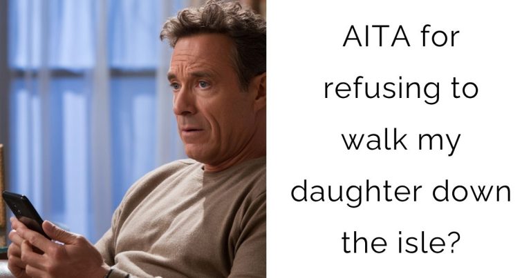 AITA for refusing to walk my daughter down the isle?