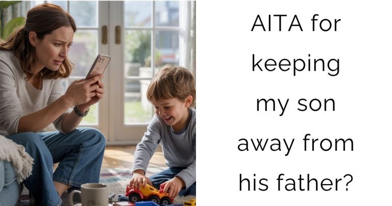 AITA for keeping my son away from his father?