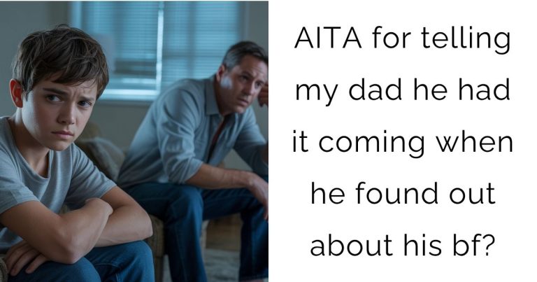 AITA for telling my dad he had it coming when he found out about his bf?