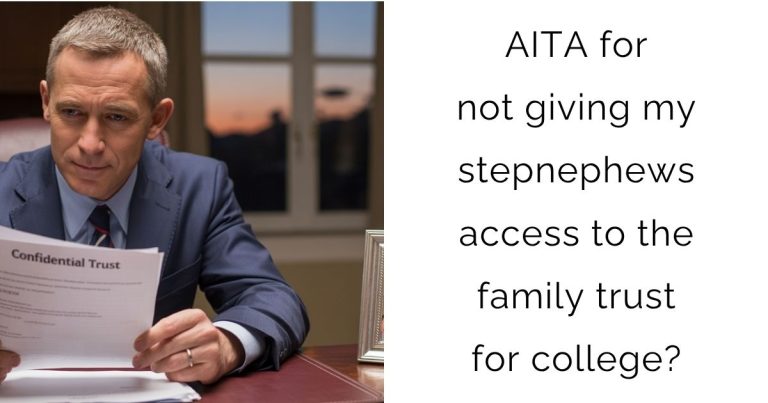 AITA for not giving my stepnephews access to the family trust for college?