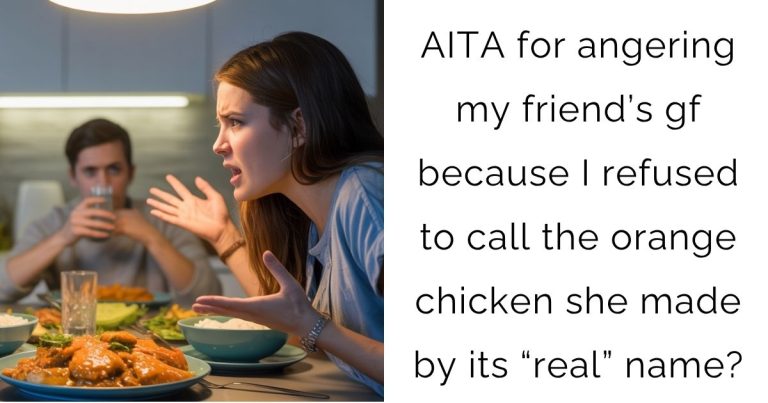 AITA for angering my friend’s gf because I refused to call the orange chicken she made by its “real” name?