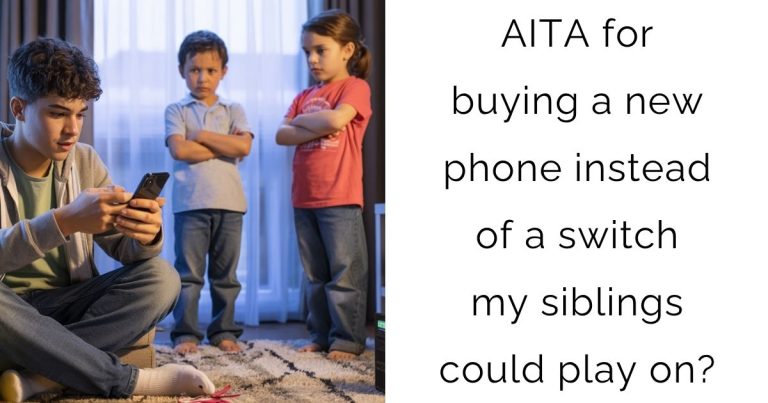 AITA for buying a new phone instead of a switch my siblings could play on?