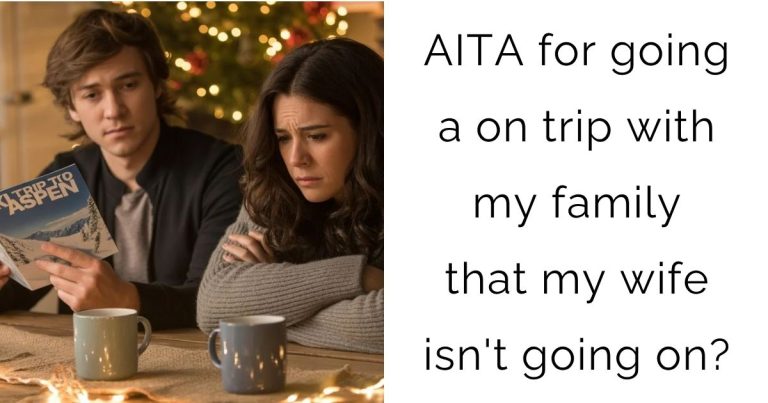AITA for going a on trip with my family that my wife isn’t going on?