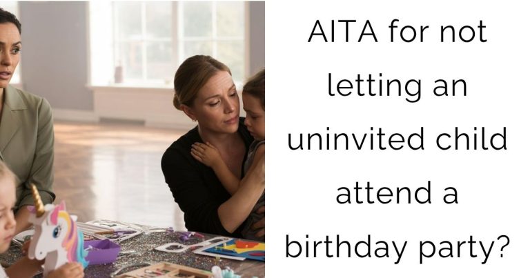 AITA for not letting an uninvited child attend a birthday party?