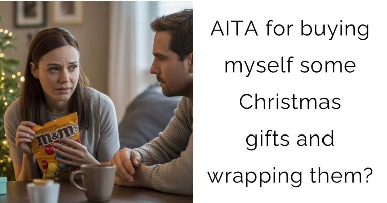 AITA for buying myself some Christmas gifts and wrapping them?
