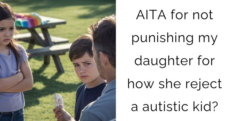 AITA for not punishing my daughter for how she reject a autistic kid?