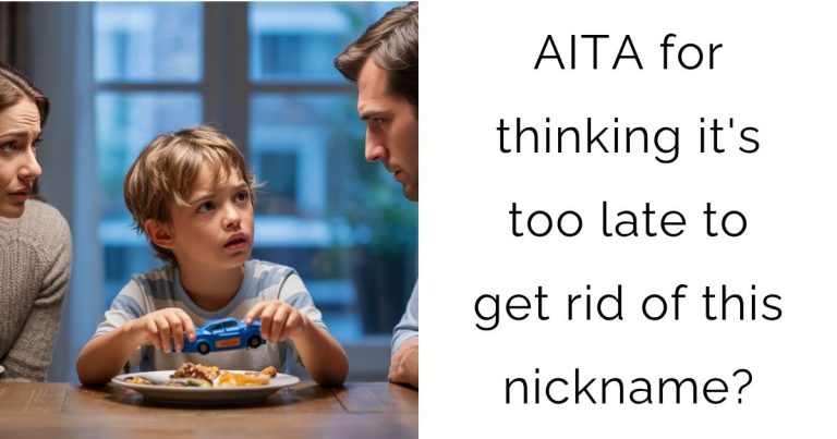 AITA for thinking it’s too late to get rid of this nickname?