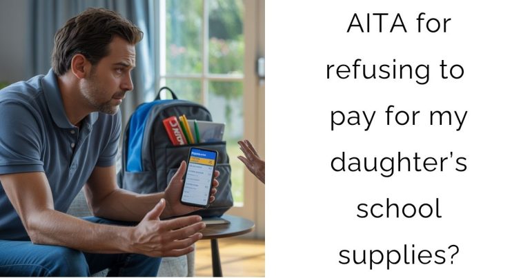 AITA for refusing to pay for my daughter’s school supplies?