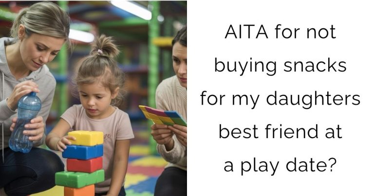 AITA for not buying snacks for my daughters best friend at a play date?