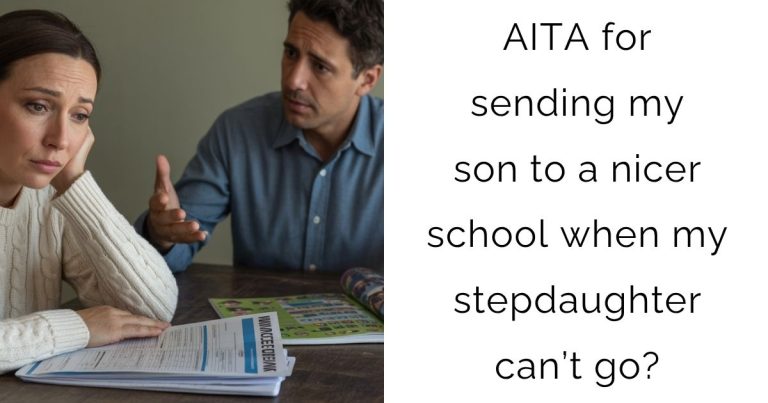 AITA for sending my son to a nicer school when my stepdaughter can’t go?