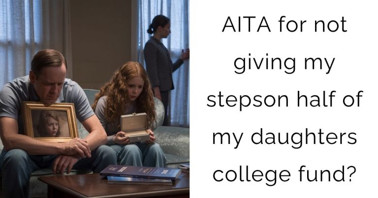 AITA for not giving my stepson half of my daughters college fund?