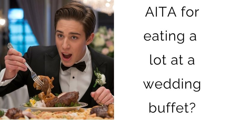AITA for eating a lot at a wedding buffet?