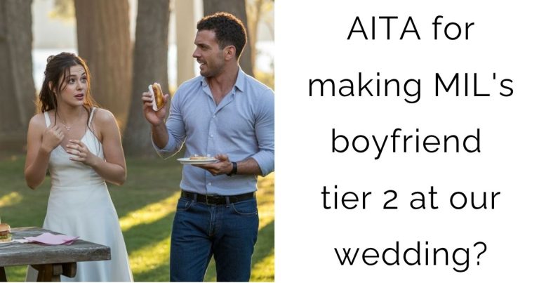 AITA for making MIL’s boyfriend tier 2 at our wedding?