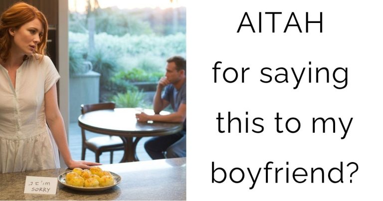 AITAH for saying this to my boyfriend?