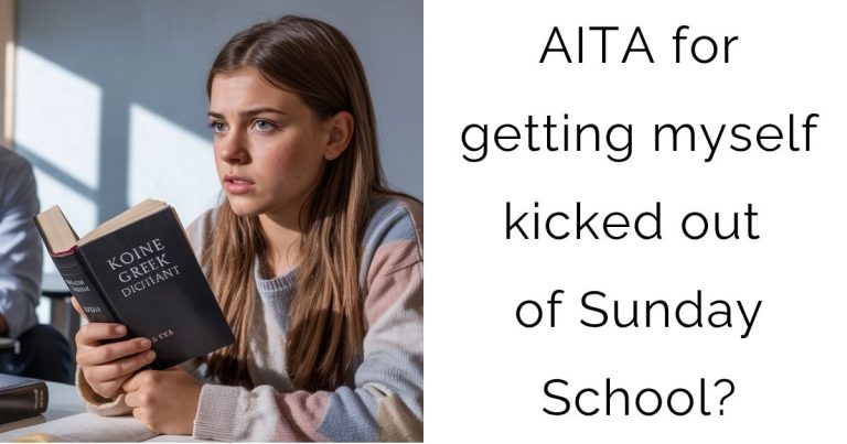 AITA for getting myself kicked out of Sunday School?