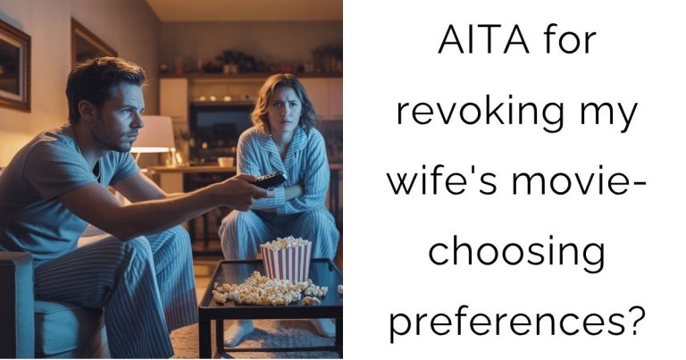 AITA for revoking my wife’s movie-choosing preferences?
