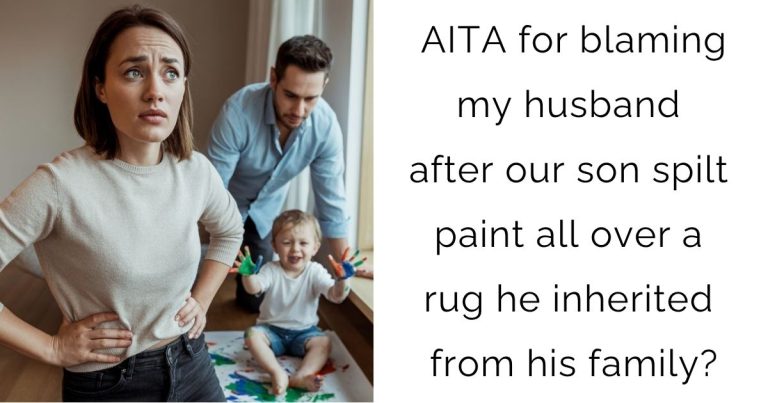 AITA for blaming my husband after our son spilt paint all over a rug he inherited from his family?