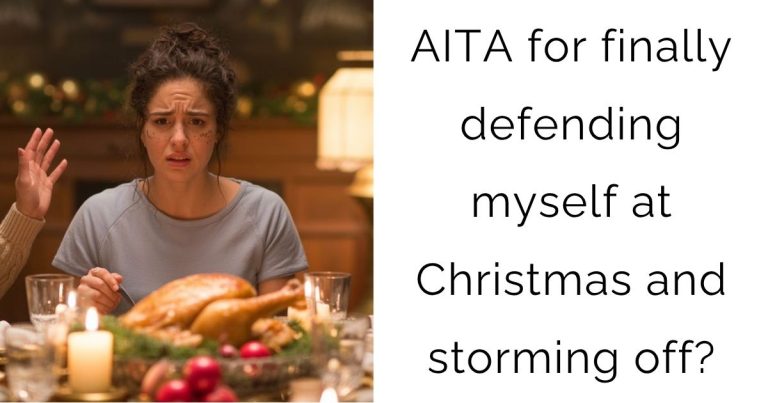 AITA for finally defending myself at Christmas and storming off?