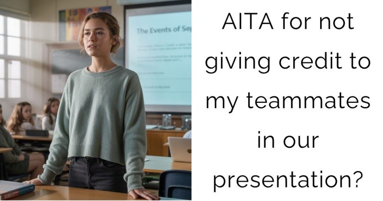 AITA for not giving credit to my teammates in our presentation?