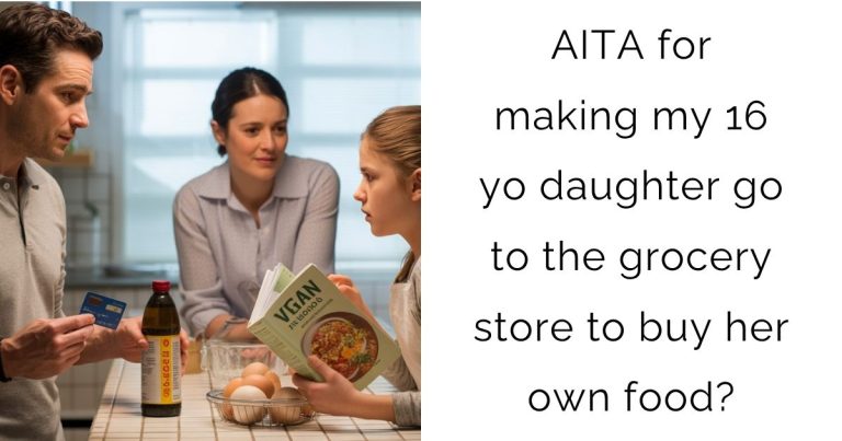 AITA for making my 16 yo daughter go to the grocery store to buy her own food?