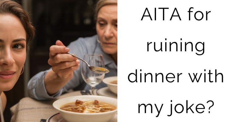 AITA for ruining dinner with my joke?