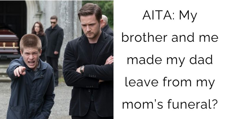 AITA: My brother and me made my dad leave from my mom’s funeral?