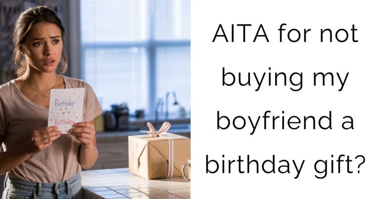 AITA for not buying my boyfriend a birthday gift?