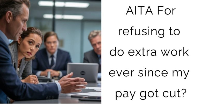 AITA For refusing to do extra work ever since my pay got cut?