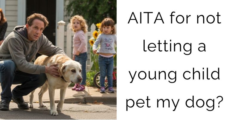 AITA for not letting a young child pet my dog?
