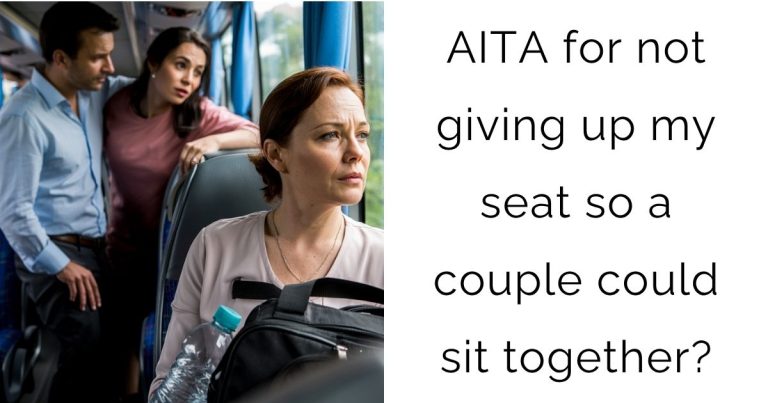 AITA for not giving up my seat so a couple could sit together?