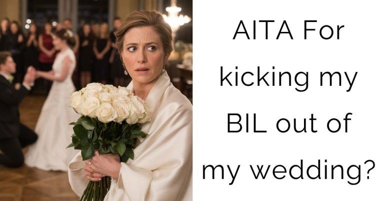 AITA For kicking my BIL out of my wedding?