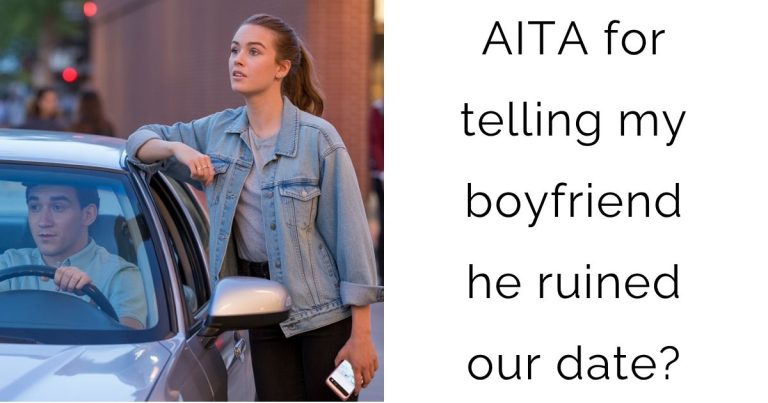 AITA for telling my boyfriend he ruined our date?