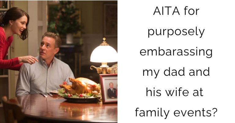 AITA for purposely embarassing my dad and his wife at family events?