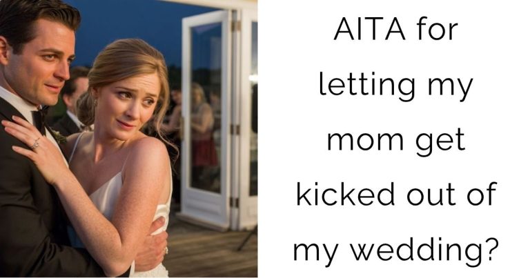 AITA for letting my mom get kicked out of my wedding?