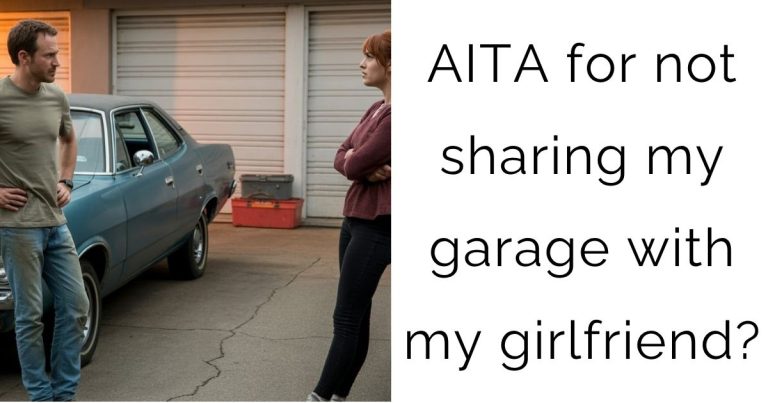 AITA for not sharing my garage with my girlfriend?
