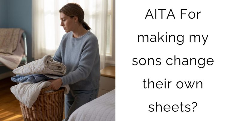 AITA For making my sons change their own sheets?
