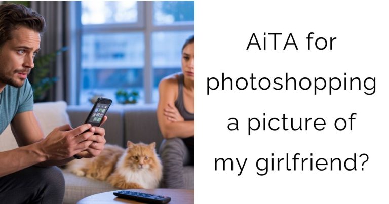 AiTA for photoshopping a picture of my girlfriend?