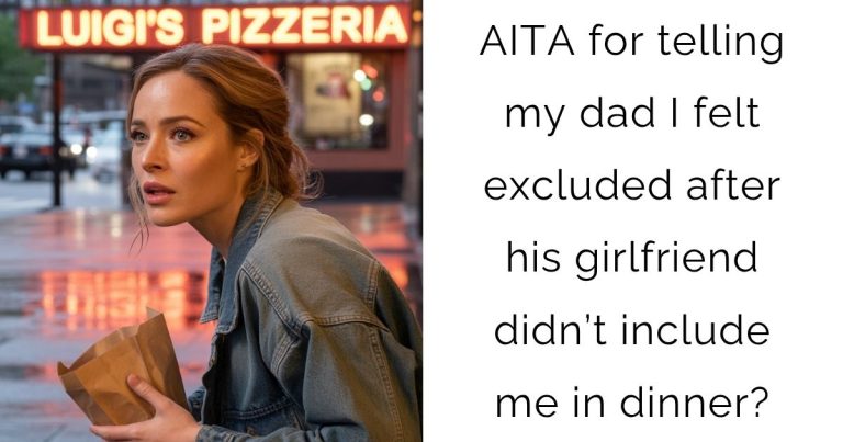 AITA for telling my dad I felt excluded after his girlfriend didn’t include me in dinner?