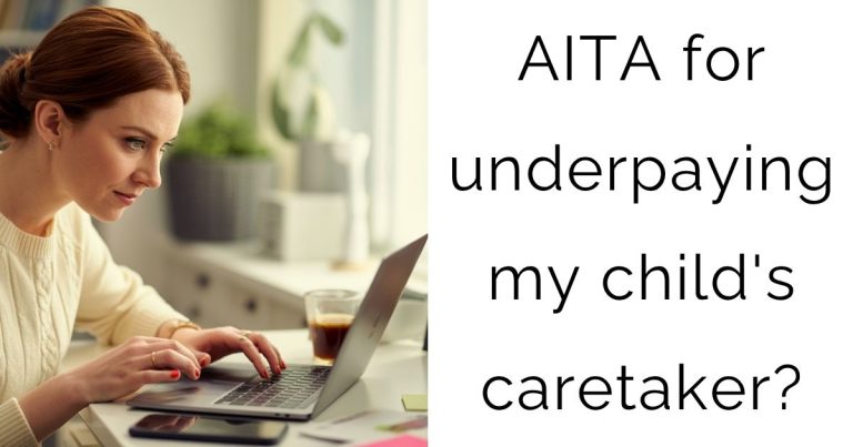 AITA for underpaying my child’s caretaker?