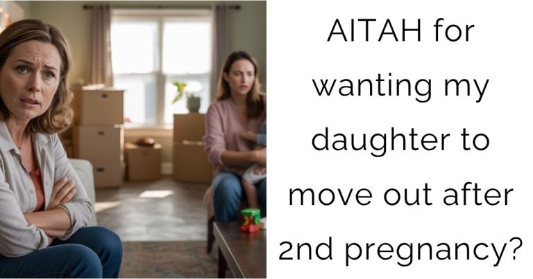 AITAH for wanting my daughter to move out after 2nd pregnancy?