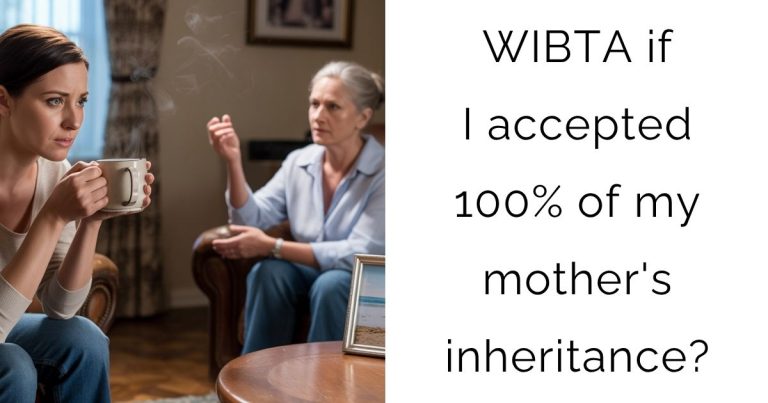 WIBTA if I accepted 100% of my mother’s inheritance?